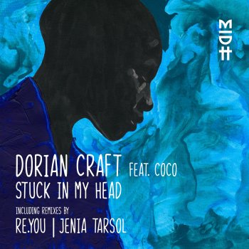 Dorian Craft Stuck in My Head (feat. Coco) [Jenia Tarsol Remix]