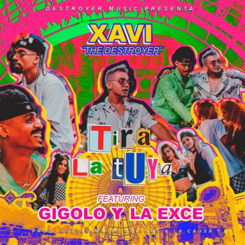 Xavi The Destroyer feat. Gigolo Y La Exce Tira la Tuya