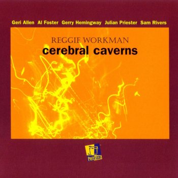 Reggie Workman feat. Sam Rivers, Gerry Hemingway & Elizabeth Panzer Cerebral Caverns