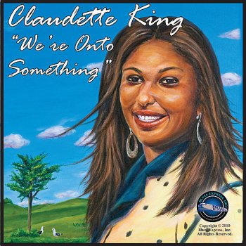 Claudette King We're Onto Something