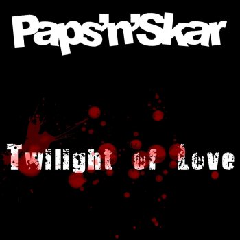 Paps'n'Skar Twilight of Love (Radio Edit)
