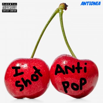Antionia I Shot Anti PoP