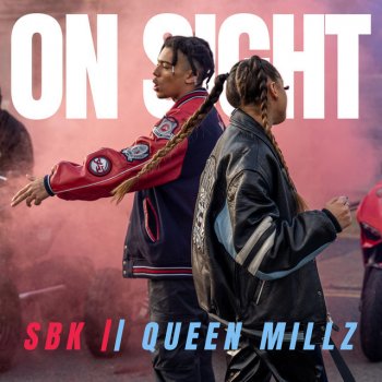 SBK feat. Queen Millz On Sight