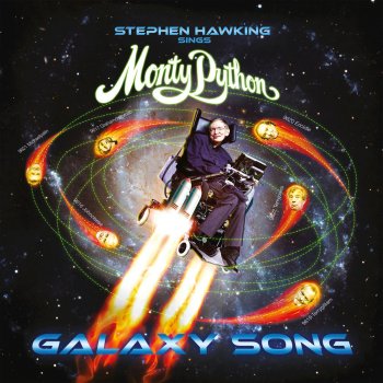 Monty Python feat. Professor Stephen Hawking Stephen Hawking Sings Monty Python… Galaxy Song