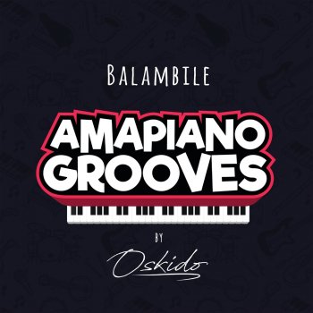 OSKIDO feat. Abbey, Mapiano & DrumPope Balambile (Radio Edit)