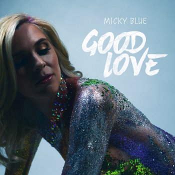 Micky Blue Good Love