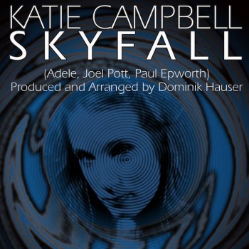 Katie Campbell, Dominik Hauser Skyfall (From the Motion Picture Skyfall)