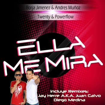 Twenty Y Powerflow Ella Me Mira (Borja Jimenez & Andres Muñoz Prod. Radio Edit)