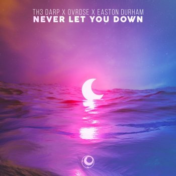 TH3 DARP feat. OVRDSE & Easton Durham Never Let You Down