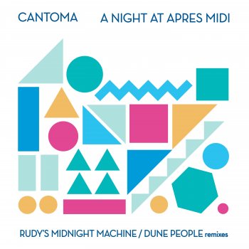 Cantoma A Night at Apres Midi (Rudys Midnight Machine Remix)