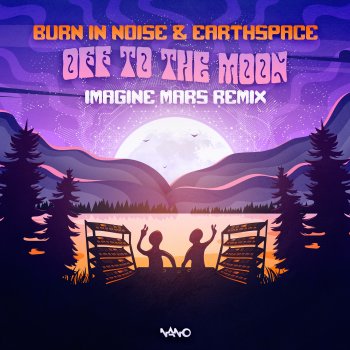 Earthspace feat. Burn In Noise & Imagine Mars Off to the Moon (Imagine Mars Remix)