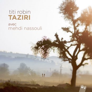 Titi Robin feat. Mehdi Nassouli De Mashreq à Maghreb
