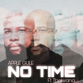 Apple Gule feat. Tholwana No Time (feat. Tholwana)