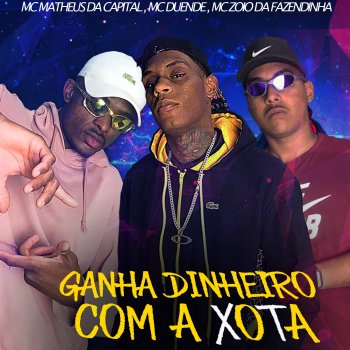 MC Duende Ganha Dinheiro com a xota (feat. MC Matheus da Capital & MC Zoio Da Fazendinha)