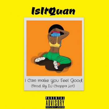 IsItQuan I Can Make You Feel Good (Go Round)