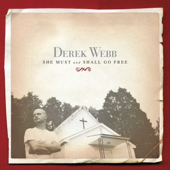 Derek Webb She Must and Shall Go Free