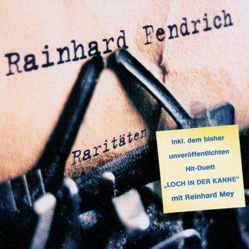 Rainhard Fendrich feat. Reinhard Mey Loch in der Kanne