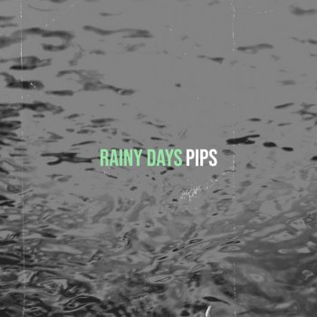 Pips Rainy Days