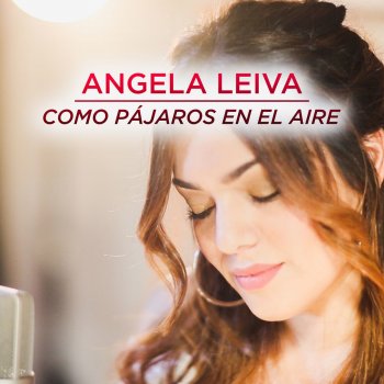 Angela Leiva Como Pájaros En El Aire