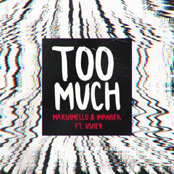 Marshmello feat. Imanbek & Usher Too Much (feat. Usher)