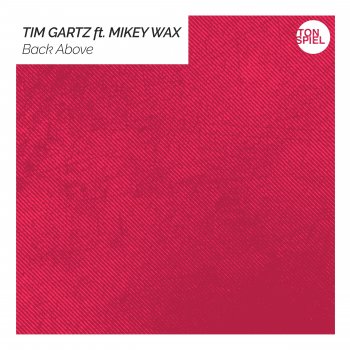 Tim Gartz feat. Mikey Wax Back Above