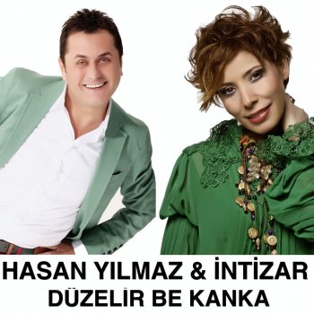 Hasan Yılmaz feat. İntizar Düzelir Be Kanka