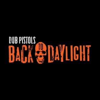 Dub Pistols feat. Ashley Slater Back to Daylight