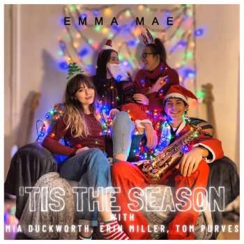 Emma Mae 'Tis the Season (feat. Erin Miller, Mia Duckworth & Tom Purves)
