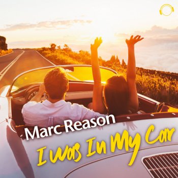 Marc Reason I Was in My Car - Club Mix Edit