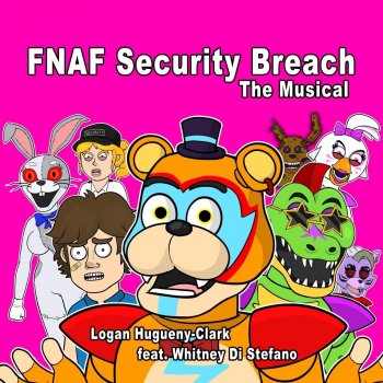 Logan Hugueny-Clark FNAF Security Breach the Musical (feat. Whitney Di Stefano)