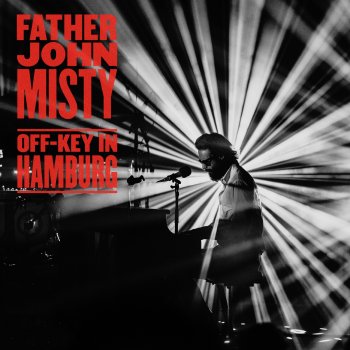 Father John Misty God's Favorite Customer - Live from the Hamburg Elbphilharmonie on August 8, 2019
