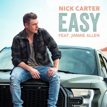 Nick Carter feat. Jimmie Allen Easy (feat. Jimmie Allen)