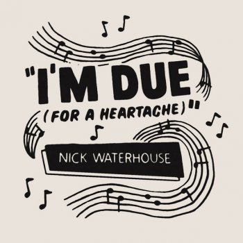Nick Waterhouse I'm Due (For a Heartache)
