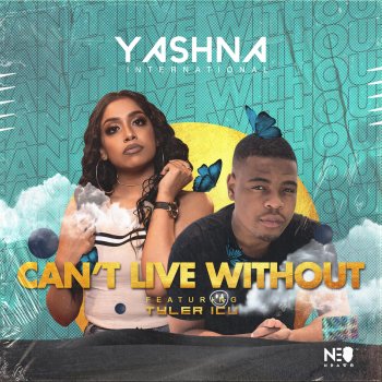 Yashna Can't Live Without (feat. Tyler ICU)