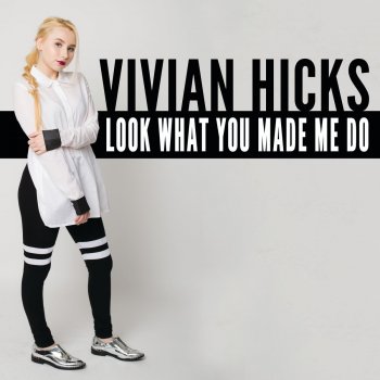 Vivian Hicks Look What You Made Me Do