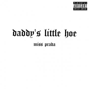 Miss Prada daddy's little hoe