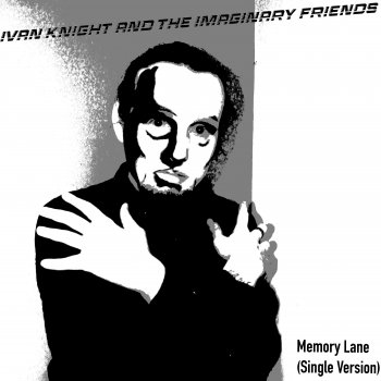 Ivan Knight and the Imaginary Friends Memory Lane (Single Version)