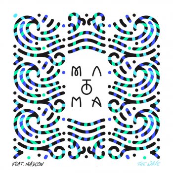 Matoma feat. Madcon The Wave (feat. Madcon)