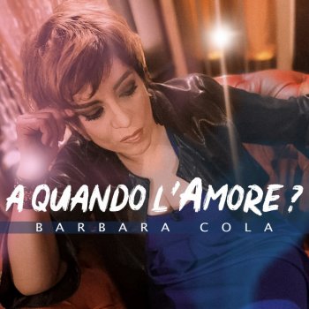 Barbara Cola A quando l'amore?