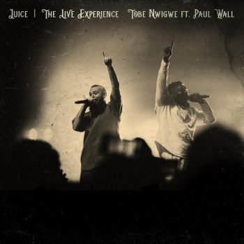 Tobe Nwigwe JUICE (THE IVORY TOUR LIVE)[feat. PAUL WALL]