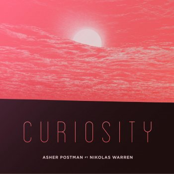 Asher Postman feat. Nikolas Warren Curiosity (feat. Nikolas Warren)