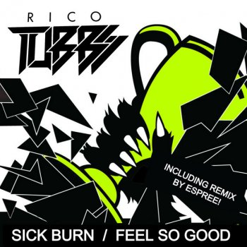 Rico Tubbs Sick Burn (Espree Remix)