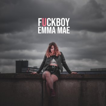 Emma Mae Fuckboy