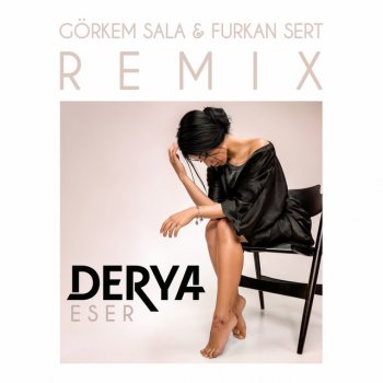 Derya feat. Görkem Sala & Furkan Sert Eser - Görkem Sala & Furkan Sert Remix