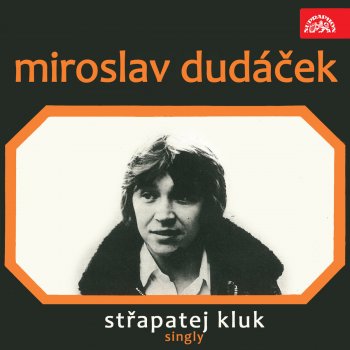 Miroslav Dudáček Černé Oči Máš Jen Jednou