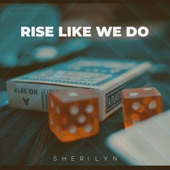 Sherilyn Rise Like We Do