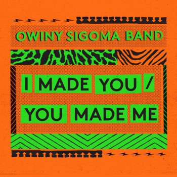 Owiny Sigoma Band I Made You, You Made Me (High Wolf Remix)