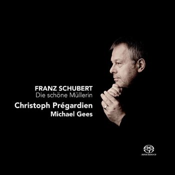 Franz Schubert; Christoph Prégardien & Michael Gees Die Schöne Müllerin, D 795, Op. 25