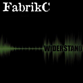 FabrikC Widerstand (album version)