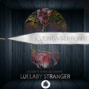 Colin Parker, Olsein & Sofia, Lullaby Stranger (feat. Sofia) - Colin Parker Remix